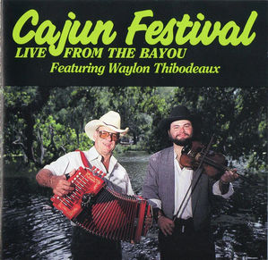 Waylon Thibodeaux - Cajun Festival Live From The Bayou (CD) (NM or M-, VG+)