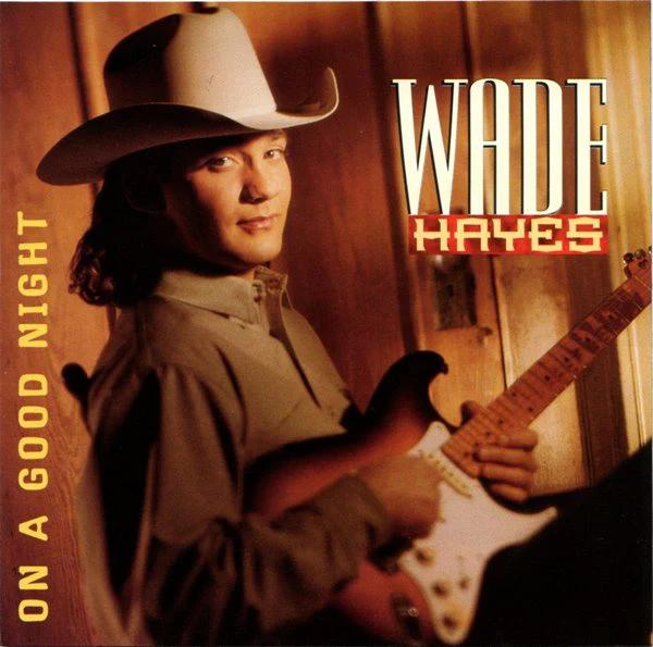 Wade Hayes - On A Good Night (CD) (NM or M-, VG+)