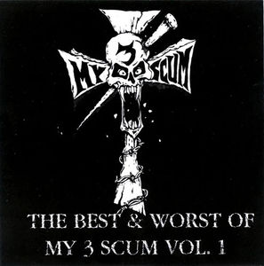 My 3 Scum - The Best & Worst Of My 3 Scum Vol. I (CD) (VG+, VG+)