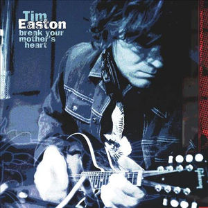 Tim Easton - Break Your Mother's Heart (CD) (NM or M-, NM or M-)
