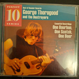 George Thorogood & The Destroyers - Essential Recordings - One Bourbon, One Scotch, One Beer (CD) (NM or M-, NM or M-)