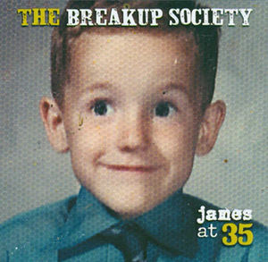 The Breakup Society - James At 35 (CD) (NM or M-, VG+)