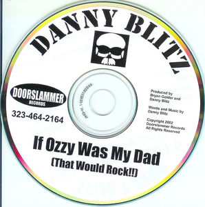 Danny Blitz - If Ozzy Was My Dad (That Would Rock!!) (CDr) (VG+, NM or M-)