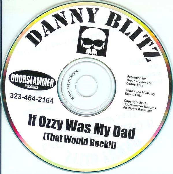 Danny Blitz - If Ozzy Was My Dad (That Would Rock!!) (CDr) (VG+, NM or M-)