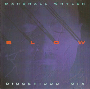 Marshall Whyler - Blow (Didgeridoo Mix) (CD) (NM or M-, VG+)