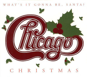 Chicago  - Christmas - What's It Gonna Be, Santa? (CD) (NM or M-, VG+)