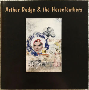 Arthur Dodge And The Horsefeathers - Arthur Dodge & the Horsefeathers (CD) (VG+, VG+)