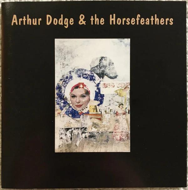 Arthur Dodge And The Horsefeathers - Arthur Dodge & the Horsefeathers (CD) (VG+, VG+)