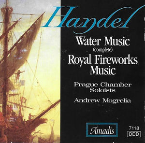 Georg Friedrich Händel | Prague Chamber Soloists, Andrew Mogrelia - Water Music (Complete), Royal Fireworks Music (CD) (NM or M-, NM or M-)