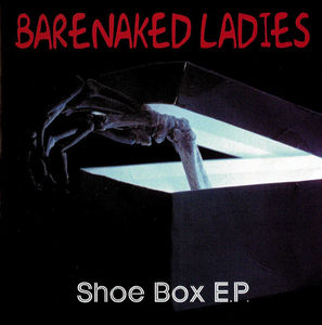 Barenaked Ladies - Shoe Box E.P. (CD) (NM or M-, VG+)