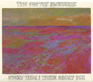 Cactus Blossoms, The - Every Time I Think About You (CD) (NM or M-, VG+)