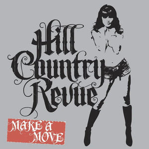 Hill Country Revue - Make A Move (CD) (NM or M-, VG+)