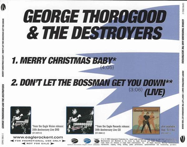 George Thorogood & The Destroyers - Merry Christmas Baby / Don't Let The Bossman Get You Down (CD) (NM or M-, NM or M-)