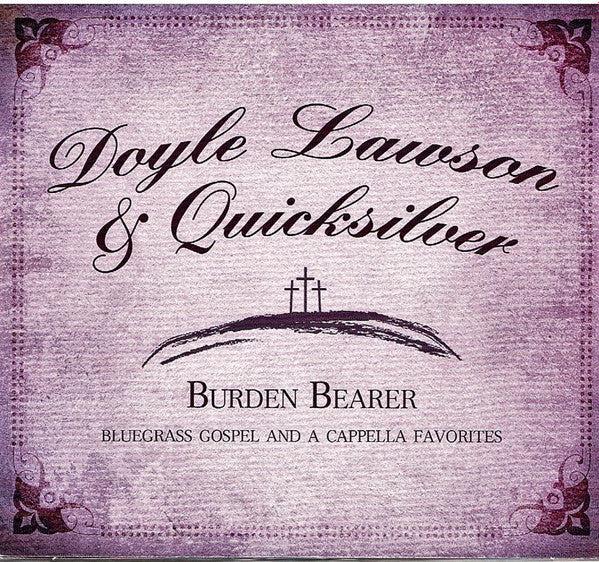 Doyle Lawson & Quicksilver - Burden Bearer (CD) (NM or M-, VG+)