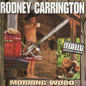 Rodney Carrington - Morning Wood (CD) (VG+, VG+)