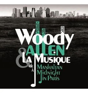 Woody Allen - Woody Allen & La Musique (De Manhattan À Midnight In Paris) (CD) (NM or M-, VG+)