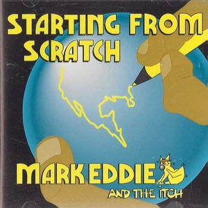 Mark Eddie & The Itch - Starting From Scratch (CD) (M, M)