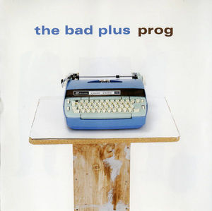 The Bad Plus - Prog (CD) (NM or M-, VG+)
