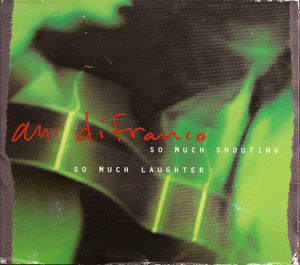 Ani DiFranco - So Much Shouting, So Much Laughter (CD) (NM or M-, VG+)