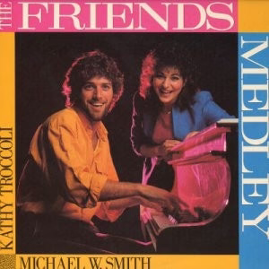 Michael W. Smith & Kathy Troccoli - The Friends Medley (Vinyl) (VG, VG+)