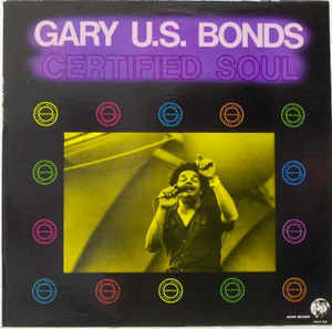 Gary U.S. Bonds - Certified Soul (Vinyl) (VG+, VG+)