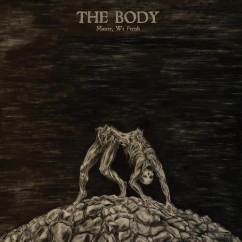 The Body  - Master, We Perish (Vinyl) (NM or M-, VG+)