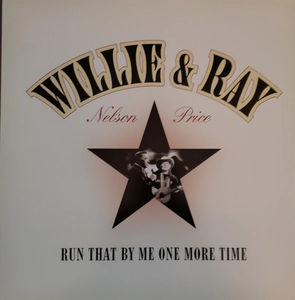 Willie Nelson And Ray Price - Run That By Me One More Time (Vinyl) (NM or M-, VG+)