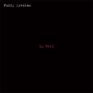 Puffy Areolas / Purling Hiss - My Hell / Walking Down The Street (Vinyl) (NM or M-, VG+)