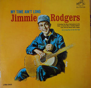 Jimmie Rodgers - My Time Ain't Long (Vinyl) (VG+, VG+)
