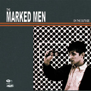 The Marked Men - On The Outside (Vinyl) (NM or M-, VG+)