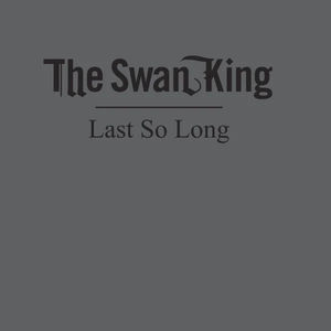 The Swan King - Last So Long (Vinyl) (NM or M-, VG+)
