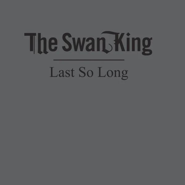 The Swan King - Last So Long (Vinyl) (NM or M-, VG+)