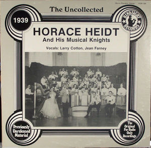 Horace Heidt And His Musical Knights - The Uncollected Horace Heidt, 1939 (Vinyl) (NM or M-, VG+)