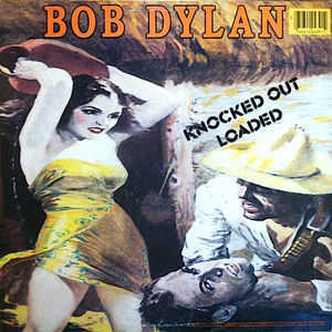 Bob Dylan - Knocked Out Loaded (Vinyl) (NM or M-, VG+)