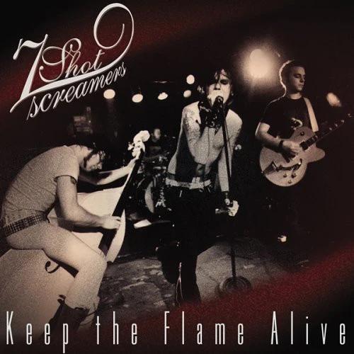 7 Shot Screamers - Keep The Flame Alive (Vinyl) (VG+, VG+)