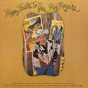 Roy Rogers  - Happy Trails To You (Vinyl) (VG+, VG+)