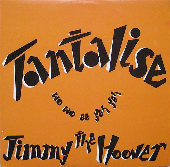 Jimmy The Hoover - Tantalise (Wo Wo Ee Yeh Yeh) (Vinyl) (NM or M-, VG)