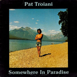 Pat Troiani - Somewhere In Paradise (Vinyl) (M, VG+)