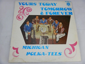 Michigan Polka-Tels - Yours Today, Tomorrow And Forever (Vinyl) (VG+, VG+)