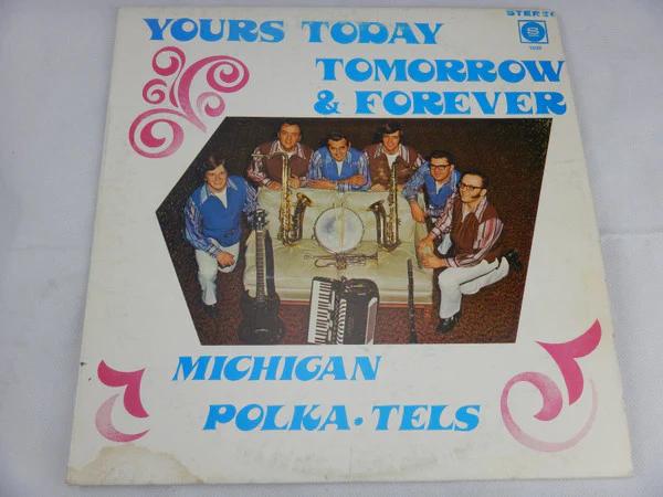 Michigan Polka-Tels - Yours Today, Tomorrow And Forever (Vinyl) (VG+, VG+)