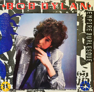 Bob Dylan - Empire Burlesque (Vinyl) (NM or M-, VG+)