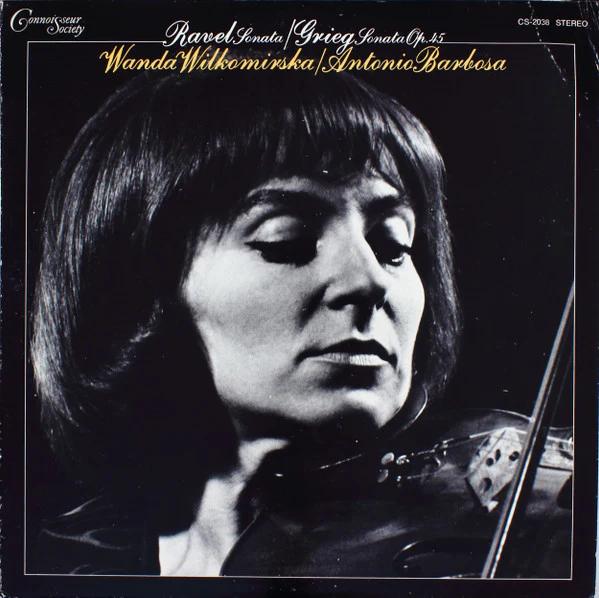 Maurice Ravel / Edvard Grieg - Wanda Wilkomirska / Antonio Barbosa - Ravel Sonata / Grieg Sonata Op. 45 (Vinyl) (VG, VG)
