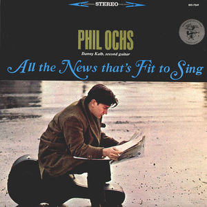 Phil Ochs - All The News That's Fit To Sing (Vinyl) (NM or M-, VG+)