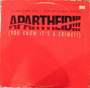 C. Chris And The Real Richie Rich With Rudy Pardee - Apartheid! (You Know It's A Crime!!) (Vinyl) (VG+, VG+)