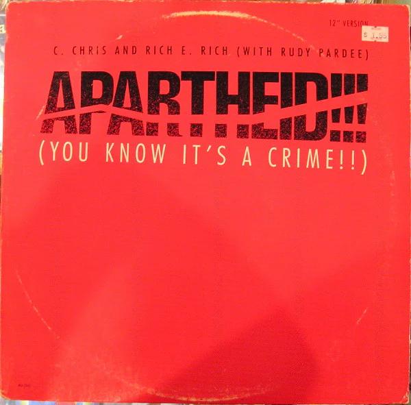 C. Chris And The Real Richie Rich With Rudy Pardee - Apartheid! (You Know It's A Crime!!) (Vinyl) (VG+, VG+)