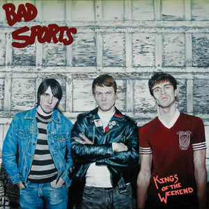 Bad Sports - Kings Of The Weekend (Vinyl) (VG+, VG+)