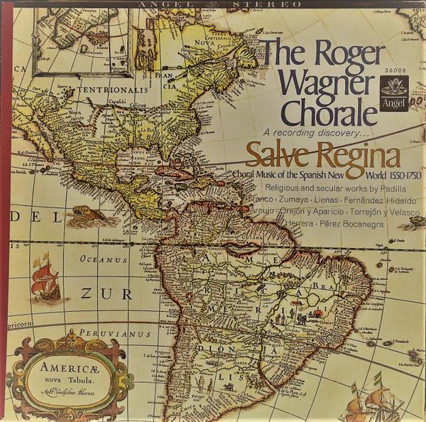 The Roger Wagner Chorale - Salve Regina (Choral Music Of The Spanish New World 1550-1750) (Vinyl) (VG+, VG+)