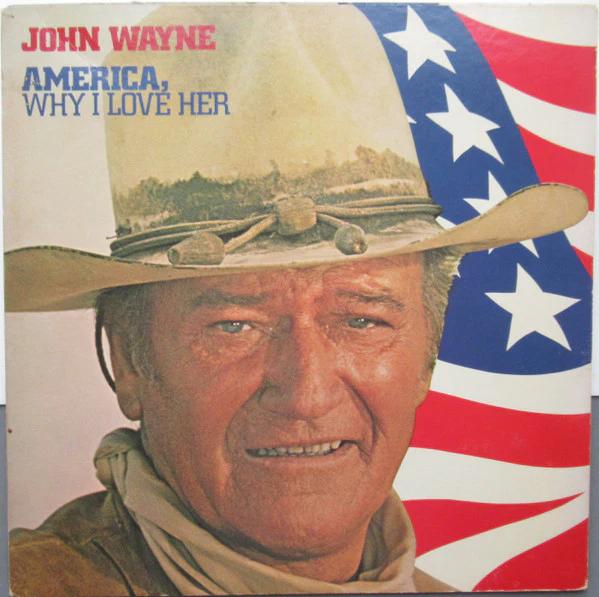 John Wayne - America, Why I Love Her (Vinyl) (NM or M-, VG)