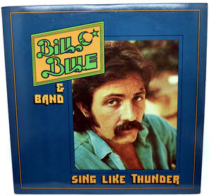 Bill Blue Band - Sing Like Thunder (Vinyl) (NM or M-, VG+)
