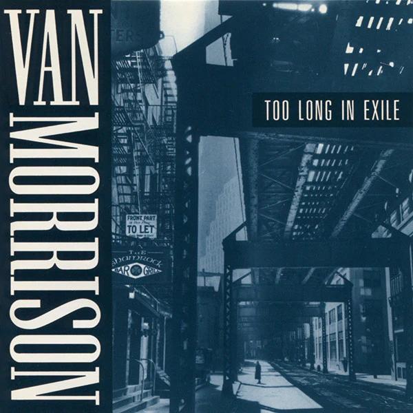 Van Morrison - Too Long In Exile (CD) (NM or M-, VG+)